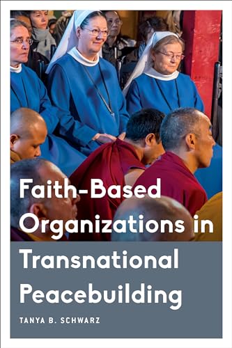 Stock image for Faith-Based Organizations in Transnational Peacebuilding (Critical Perspectives on Religion in International Politics) for sale by GF Books, Inc.