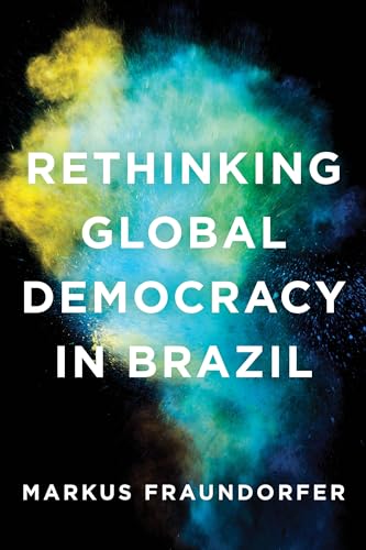 Stock image for Rethinking Global Democracy in Brazil for sale by Monster Bookshop
