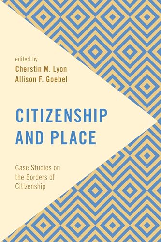 9781786605849: Citizenship and Place: Case Studies on the Borders of Citizenship