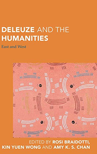 9781786606006: Deleuze and the Humanities: East and West (Continental Philosophy in Austral-Asia)