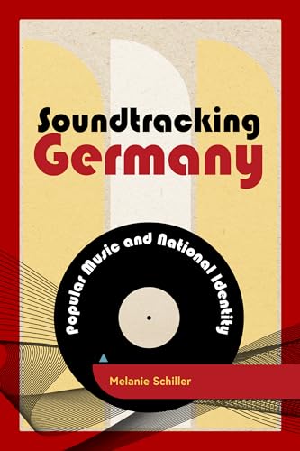 9781786606228: Soundtracking Germany: Popular Music and National Identity (Popular Musics Matter: Social, Political and Cultural Interventions)