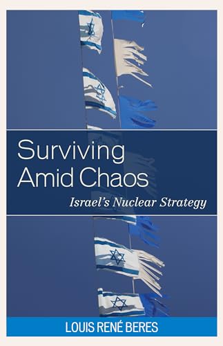 9781786606556: Surviving Amid Chaos: Israel's Nuclear Strategy (Weapons of Mass Destruction and Emerging Technologies)