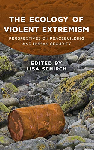 Stock image for The Ecology of Extremism Perspectives on Peacebuilding and Human Security Peace and Security in the 21st Century for sale by PBShop.store US
