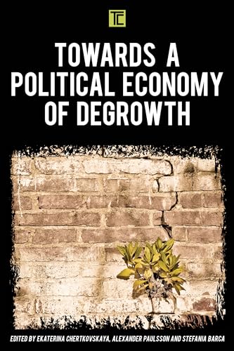Stock image for Towards a Political Economy of Degrowth (Transforming Capitalism) for sale by HPB-Emerald