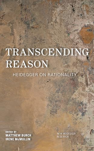 9781786609588: Transcending Reason: Heidegger on Rationality