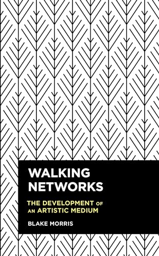 Stock image for Walking Networks: The Development of an Artistic Medium (Radical Cultural Studies) for sale by Ria Christie Collections