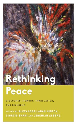 9781786610379: Rethinking Peace: Discourse, Memory, Translation, and Dialogue (Critical Perspectives on Religion in International Politics)