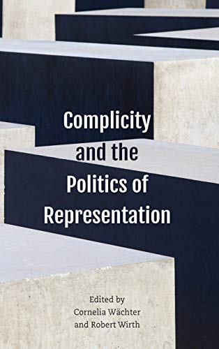 9781786611192: Complicity and the Politics of Representation