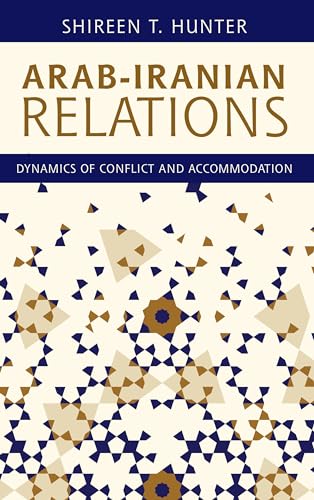 Beispielbild fr ArabIranian Relations Dynamics of Conflict and Accommodation zum Verkauf von PBShop.store US