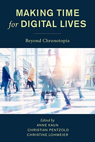 Stock image for Making Time for Digital Lives Beyond Chronotopia for sale by PBShop.store US