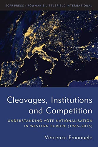 Stock image for Cleavages, Institutions and Competition: Understanding Vote Nationalisation in Western Europe 1965-2015 for sale by Revaluation Books