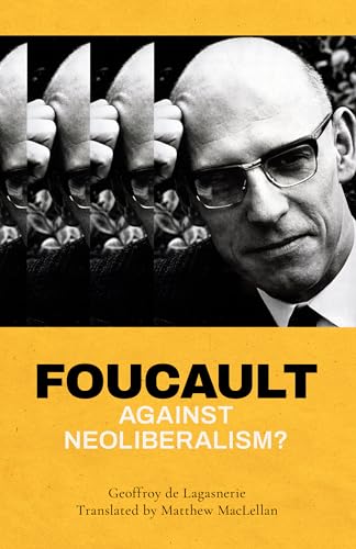 Imagen de archivo de Foucault against Neoliberalism? a la venta por Michael Lyons