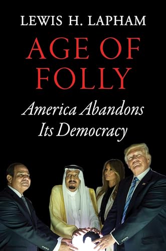 Beispielbild fr Age of Folly: America Abandons Its Democracy zum Verkauf von PlumCircle