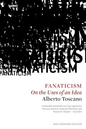 Stock image for Fanaticism: On the Uses of an Idea for sale by Strand Book Store, ABAA