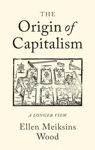 Beispielbild fr The Origin of Capitalism: A Longer View zum Verkauf von WorldofBooks