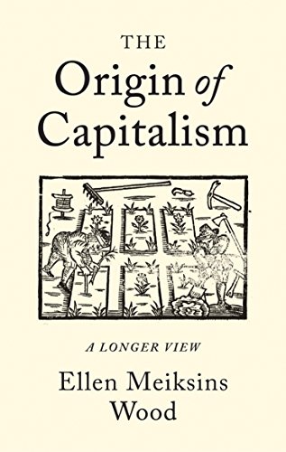 Stock image for The Origin of Capitalism: A Longer View for sale by WorldofBooks