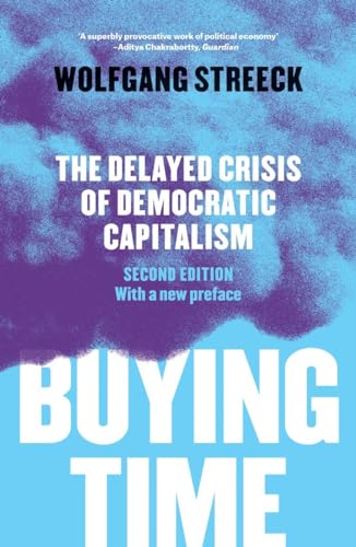 Beispielbild fr Buying Time: The Delayed Crisis of Democratic Capitalism zum Verkauf von WorldofBooks