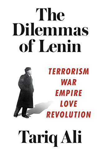 Stock image for The Dilemmas of Lenin: Terrorism, War, Empire, Love, Revolution for sale by More Than Words
