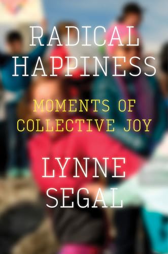 Stock image for Radical Happiness: Moments of Collective Joy for sale by ZBK Books