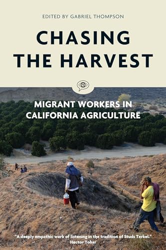 9781786632210: Chasing the Harvest: Migrant Workers in California Agriculture (Voice of Witness)
