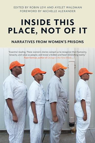 Beispielbild fr Inside This Place, Not of It: Narratives from Women's Prisons (Voice of Witness) zum Verkauf von Bellwetherbooks