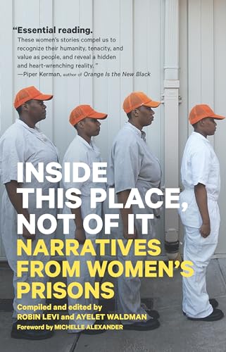 Beispielbild fr Inside This Place, Not of It: Narratives from Women's Prisons (Voice of Witness) zum Verkauf von Bellwetherbooks
