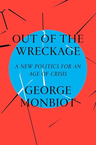 Beispielbild fr Out of the Wreckage: A New Politics for an Age of Crisis zum Verkauf von SecondSale