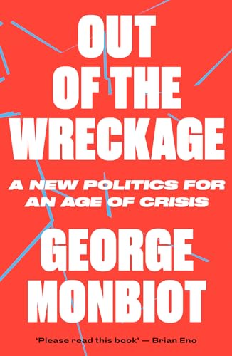 Beispielbild fr The Out of the Wreckage: A New Politics for an Age of Crisis zum Verkauf von WorldofBooks