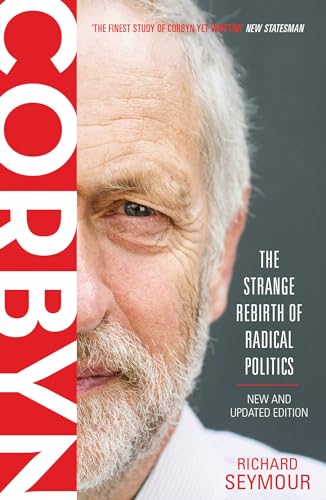 Imagen de archivo de Corbyn: The Strange Rebirth of Radical Politics a la venta por Goodwill