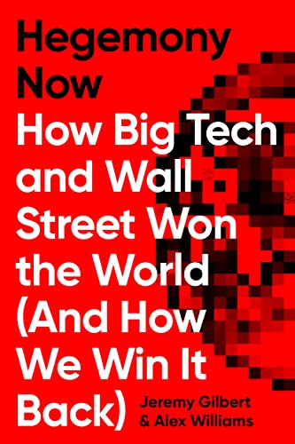 Beispielbild fr Hegemony Now: How Big Tech and Wall Street Won the World (And How We Win it Back) zum Verkauf von BooksRun