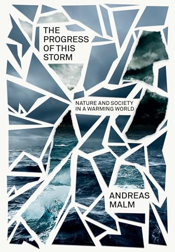 Stock image for The Progress of This Storm: Nature and Society in a Warming World for sale by Jackson Street Booksellers