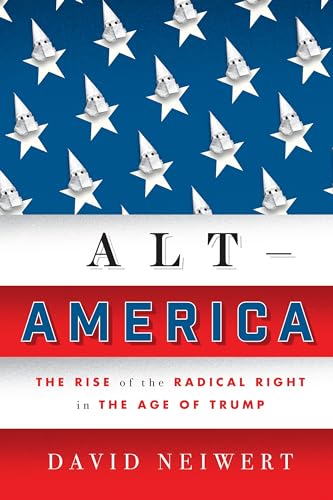 Stock image for Alt-America: The Rise of the Radical Right in the Age of Trump for sale by SecondSale