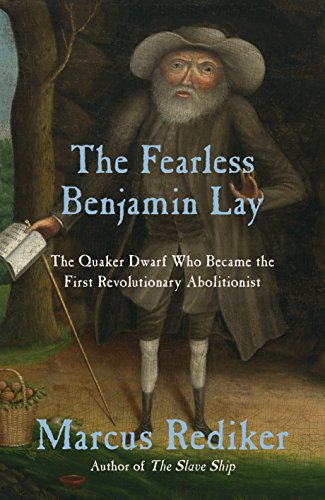 Stock image for The Fearless Benjamin Lay for sale by Big River Books