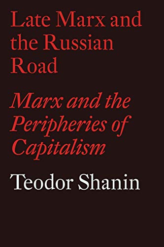 Beispielbild fr Late Marx and the Russian Road: Marx and the Peripheries of Capitalism zum Verkauf von HPB-Blue