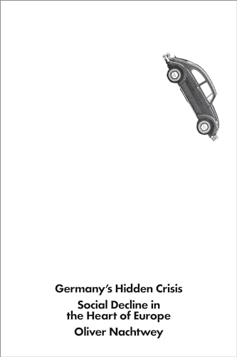 Stock image for Germany's Hidden Crisis: Social Decline in the Heart of Europe for sale by WorldofBooks
