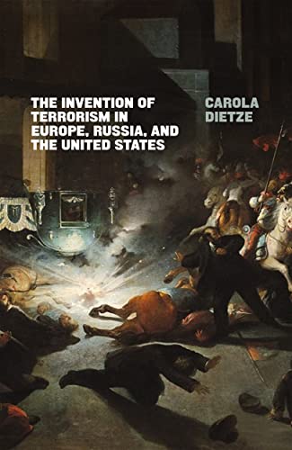 Beispielbild fr The Invention of Terrorism in Europe, Russia, and the United States zum Verkauf von Powell's Bookstores Chicago, ABAA