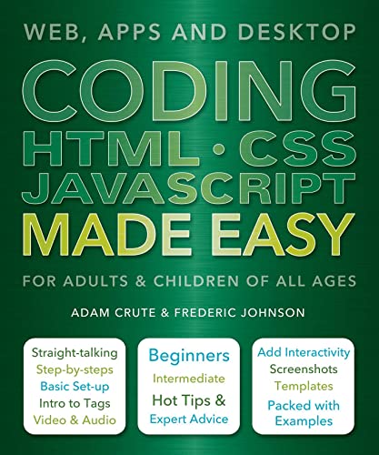 Beispielbild fr Coding HTML CSS JavaScript Made Easy : Web, Apps and Desktop zum Verkauf von Better World Books