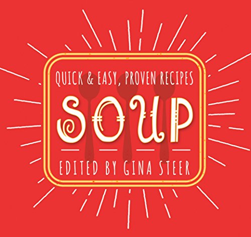 Beispielbild fr Soup: Quick & Easy Recipes (Quick & Easy, Proven Recipes) zum Verkauf von WorldofBooks