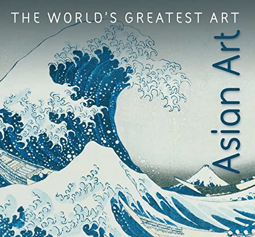 Beispielbild fr Asian Art (The Worlds Greatest Art) zum Verkauf von Goodwill