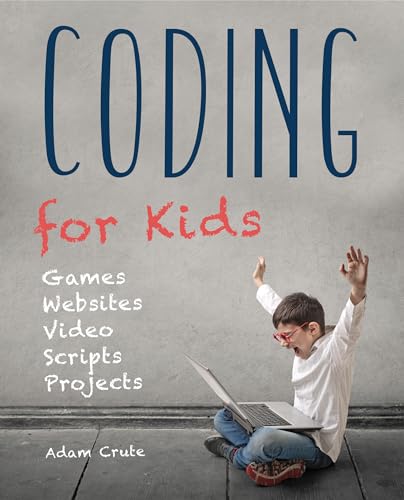Stock image for Coding for Kids (Updated for 2017-2018): Web, Apps and Desktop (Made Easy) for sale by Open Books