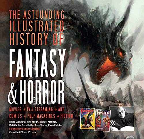 Beispielbild fr The Astounding Illustrated History of Fantasy and Horror zum Verkauf von Better World Books