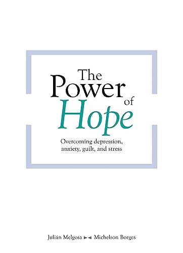 Beispielbild fr The Power of Hope: Overcoming depression, anxiety, guilt, and stress zum Verkauf von WorldofBooks