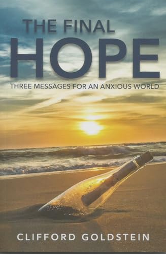 Stock image for The Final Hope: Three Messages for an Anxious World for sale by AwesomeBooks