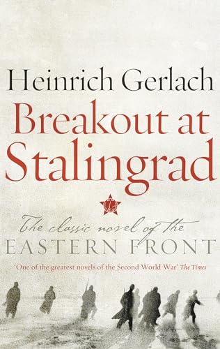 Beispielbild fr Breakout at Stalingrad: The Classic Novel of the Eastern Front zum Verkauf von WorldofBooks