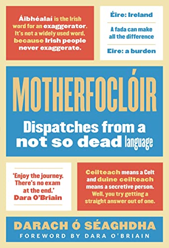 Imagen de archivo de Motherfoclir: Dispatches from a Not So Dead Language a la venta por Rare and Recent Books