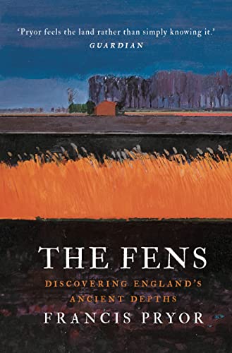 Beispielbild fr The Fens: Discovering England's Ancient Depths zum Verkauf von WorldofBooks