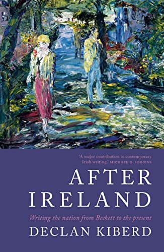 Beispielbild fr After Ireland: Writing the Nation from Beckett to the Present zum Verkauf von WorldofBooks