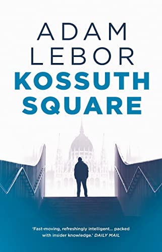 Kossuth Square (Danube Blues) - LeBor, Adam