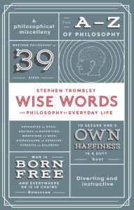 Beispielbild fr Wise Words: Philosophy for Everyday Life zum Verkauf von Wonder Book