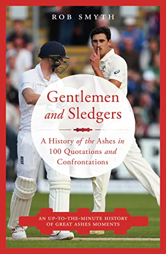 Stock image for Gentlemen and Sledgers: A History of the Ashes in 100 Quotations for sale by MusicMagpie